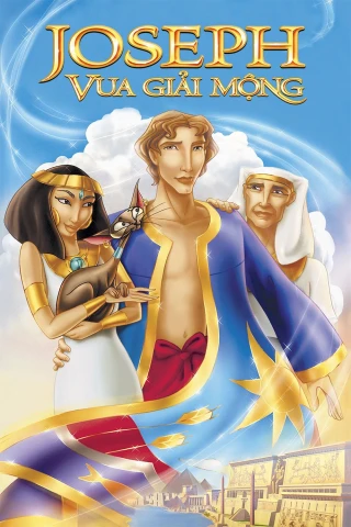 Joseph: Vua Giải Mộng (Joseph: King of Dreams) [2002]