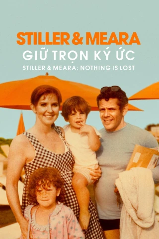 Stiller & Meara: Giữ Trọn Ký Ức (Stiller & Meara: Nothing Is Lost) [2025]
